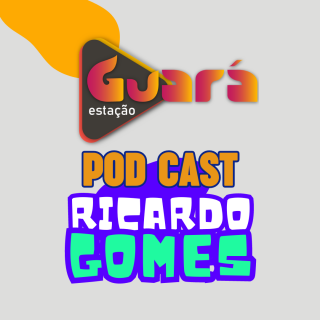 Pod cast Estação Guará - Contor Ricardo Gomes.